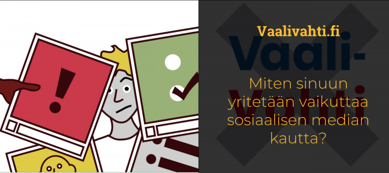 Vaalivahti - miten sinuun yritetään vaikuttaa sosiaalisen median kautta?